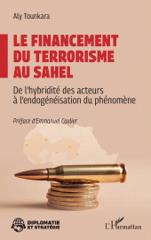 E-book, Le financement du terrorisme au Sahel : De l'hybridité des acteurs à l'endogénéisation du phénomène, L'Harmattan