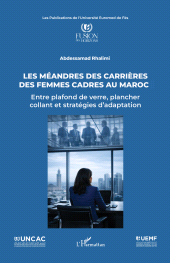 E-book, Les méandres des carrières des femmes cadres au Maroc : Entre plafond de verre, plancher collant et stratégies d'adaptation, L'Harmattan