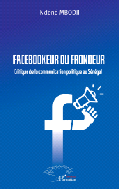 E-book, Facebookeur ou frondeur : Critique de la communication politique au Sénégal, L'Harmattan