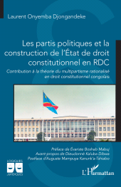 E-book, Les partis politiques et la construction de l'État de droit constitutionnel en RDC : Contribution à la théorie du multipartisme rationalisé en droit constitutionnel congolais, L'Harmattan