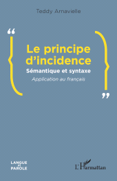 E-book, Le principe d'incidence : Sémantique et syntaxe Application au français, L'Harmattan