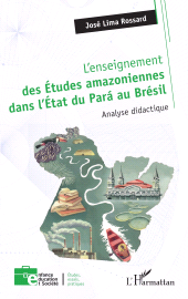 E-book, L'enseignement des Études amazoniennes dans l'État du Pará au Brésil : Analyse didactique, L'Harmattan