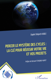 E-book, Percer le mystère des cycles : la clé pour réussir votre vie et vos projets, L'Harmattan