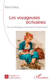 E-book, Les voyageuses écrivaines : De Lady Montagu à Annemarie Schwarzenbach, L'Harmattan