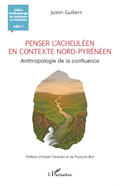 E-book, Penser l'Acheuléen en contexte nord-pyrénéen : Anthropologie de la confluence, L'Harmattan