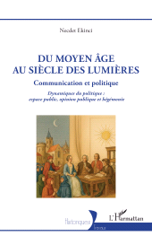 E-book, Du Moyen Âge au siècle des Lumières : Communication et Politique Dynamiques du politique : espace public, opinion publique et hégémonie, L'Harmattan