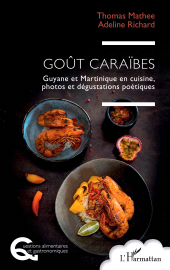 E-book, Goût Caraïbes : Guyane et Martinique en cuisine, photos et dégustations poétiques, L'Harmattan