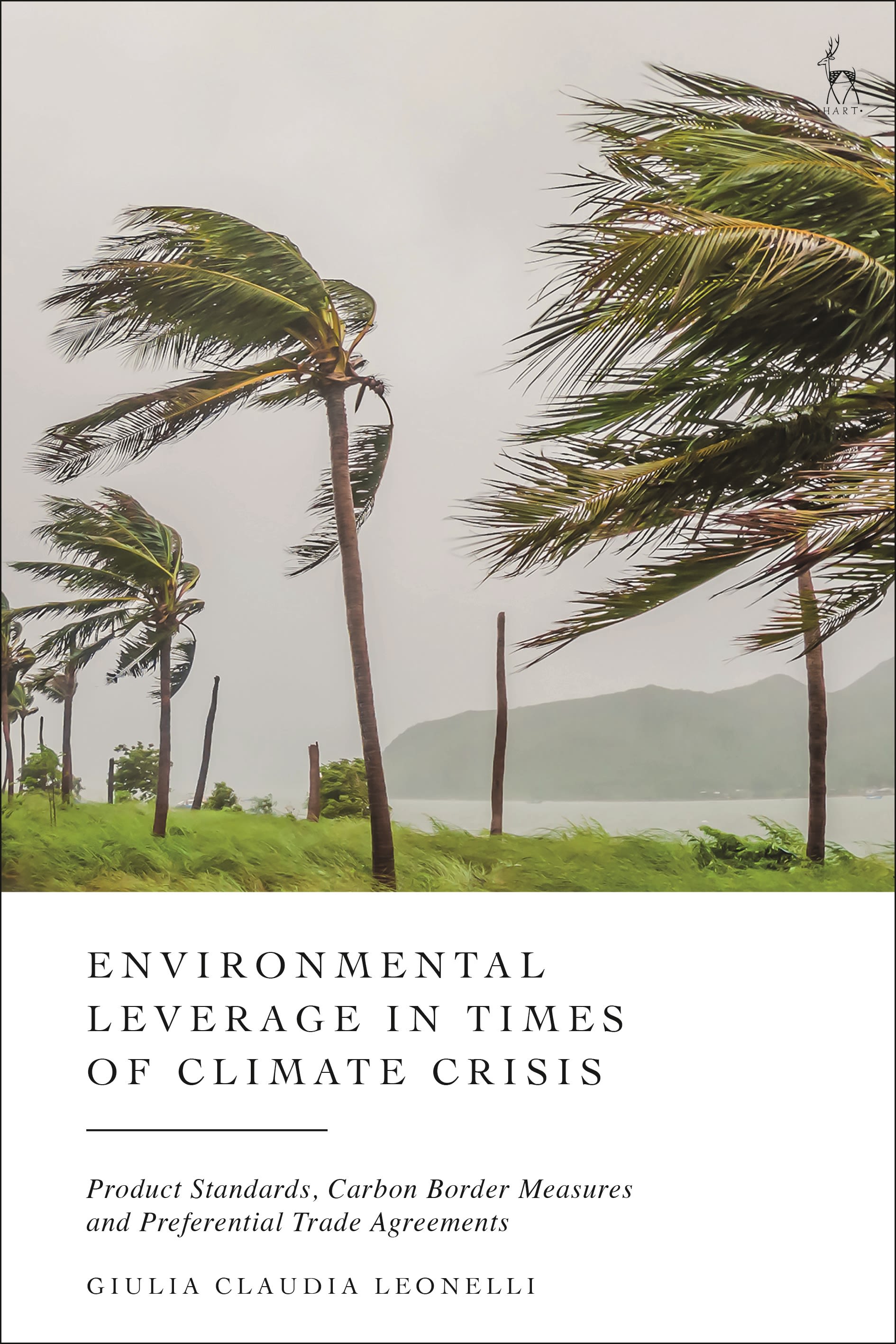 E-book, Environmental Leverage in Times of Climate Crisis : Product Standards, Carbon Border Measures and Preferential Trade Agreements, Hart Publishing