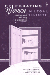 eBook, Celebrating Women in Legal History : Making and Shaping a Discipline, Hart Publishing