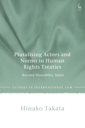 E-book, Pluralising Actors and Norms in Human Rights Treaties : Beyond Monolithic States, Hart Publishing