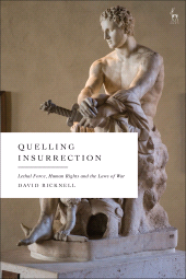 E-book, Quelling Insurrection : Lethal Force, Human Rights and the Laws of War, Hart Publishing