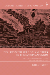 E-book, Dealing with Rule of Law Crises in the European Union : Challenges from a Comparative Federalism Perspective, Hart Publishing