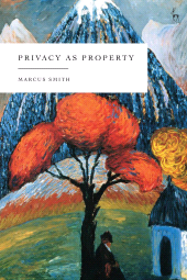 E-book, Privacy as Property, Hart Publishing