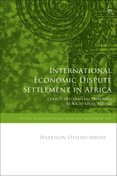 E-book, International Economic Dispute Settlement in Africa : Courts and Arbitral Tribunals as Socio-Legal Actors, Hart Publishing