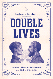 E-book, Double Lives : Stories of Bigamy in England and Wales, 1604-2024, Hart Publishing