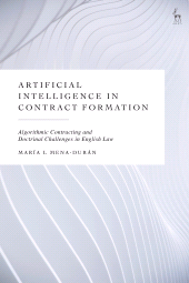 E-book, Artificial Intelligence in Contract Formation : Algorithmic Contracting and Doctrinal Challenges in English Law, Hart Publishing