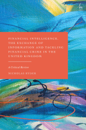 E-book, Financial Intelligence, the Exchange of Information and Tackling Financial Crime in the United Kingdom : A Critical Review, Hart Publishing