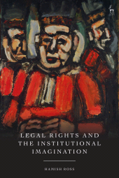 E-book, Legal Rights and the Institutional Imagination, Hart Publishing
