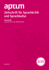 E-book, Aptum, Zeitschrift für Sprachkritik und Sprachkultur 21. Jahrgang. 2025, Heft 3 : Themenheft: Sprachkritik in der Öffentlichkeit, Helmut Buske Verlag