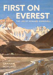 E-book, First on Everest : The Life of Howard Somervell, The History Press