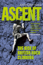 E-book, Ascent : The Rise of British Rock Climbing, The History Press