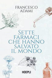 E-book, Sette farmaci che hanno salvato il mondo, Hoepli
