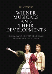 E-book, Wiener Musicals and Their Developments : Glocalisation History of Musicals between Vienna and Japan, Hollitzer