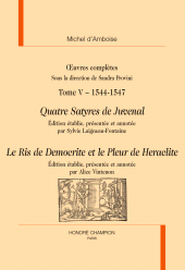 E-book, Oeuvres complètes - tome 5 1544-1547 quatre satyres de juvenal, le ris de democrite et le pleur de heraclite, Honoré Champion