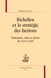 E-book, Richelieu et la stratégie des factions : Parlements, crises et guerre de 1624 à 1648, Honoré Champion