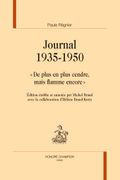 E-book, Journal 1935-1950 : " De plus en plus cendre, mais flamme encore "e}Edition établie et annotée par Michel Braud avec la collaboration d'Hélène Braud-Kretz, Honoré Champion