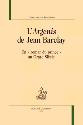 E-book, L'Argenis de Jean Barclay : Un "roman du prince" au Grand siècle, Honoré Champion