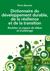 E-book, Dictionnaire du développement durable, de la résilience et de la transition : Revisiter un espace de débat et d'arbitrage. Préface de Pierre Cornu et postface de Jean Pruvost, Honoré Champion