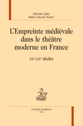 E-book, L'Empreinte médiévale dans le théâtre moderne en France : XXe-XXIe siècles, Honoré Champion