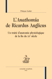 eBook, L'Anathomia de Ricardus Anglicus : Un traité d'anatomie physiologique de la fin du XIIe siècle, Honoré Champion