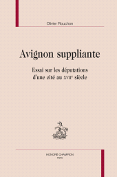 E-book, Avignon suppliante : Essai sur les députations d'une cité aux XVIIe siècle, Honoré Champion