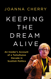 E-book, Keeping the Dream Alive : An Insider's Account of a Tumultuous Decade in Scottish Politics, Icon Books