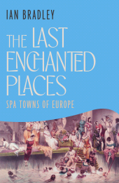 E-book, The Last Enchanted Places : Spa Towns of Europe, Icon Books