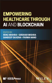 E-book, Empowering Healthcare through AI and Blockchain, IEEE Press