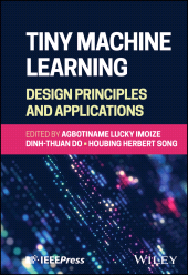 E-book, Tiny Machine Learning: Design Principles and Applications, IEEE Press