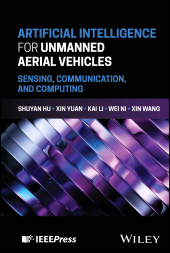E-book, Artificial Intelligence for Unmanned Aerial Vehicles : Sensing, Communication, and Computing, IEEE Press