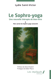 eBook, Le Sophro-yoga : Une nouvelle thérapie de bien-être & Mon carnet de Sophro-yoga sensoriel, Les Impliqués