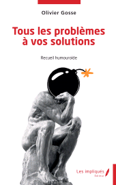 E-book, Tous les problèmes à vos solutions : Recueil humouroïde, Les Impliqués
