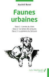 E-book, Faunes urbaines : Opus 1 : L'année du chien Opus 2 : Le temps des anoures Opus 3 : La patience du hérisson, Les Impliqués