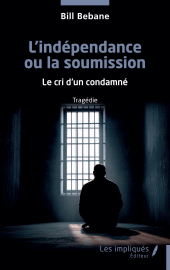 E-book, L'indépendance ou la soumission : Le cri d'un condamné, Les Impliqués