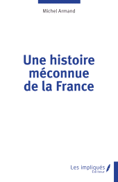 eBook, Une histoire méconnue de la France, Les Impliqués
