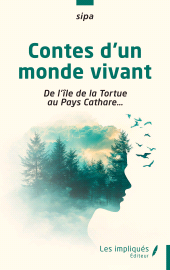 E-book, Contes d'un monde vivant : De l'île de la Tortue au Pays Cathare..., Les Impliqués