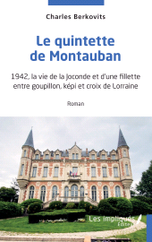 E-book, Le quintette de Montauban : 1942, la vie de la Joconde et d'une fillette entre goupillon, képi et croix de Lorraine, Les Impliqués