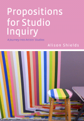 E-book, Propositions for Studio Inquiry : A Journey into Artists' Studios, Intellect