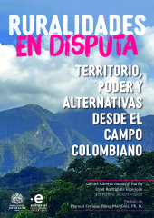E-book, Ruralidades en disputa : Territorio, poder y alternativas desde el campo colombiano, Pontificia Universidad Javeriana