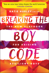 E-book, Breaking the Boy Code : The New Playbook for Raising Resilient Boys, Jossey-Bass